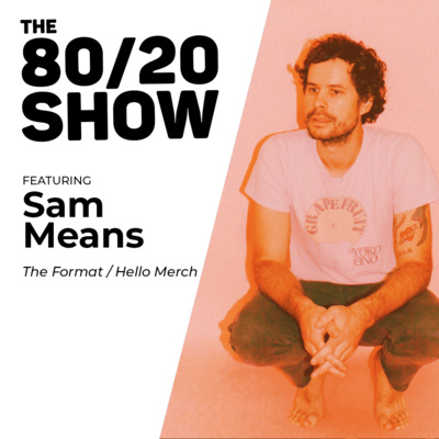 Sam Means (The Format / Hello Merch)