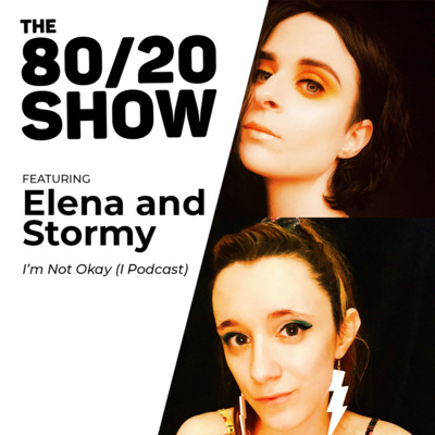 Elena and Stormy (I'm Not Okay - I Podcast)