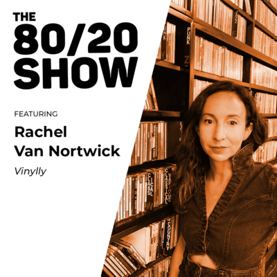 Pivoting during the Pandemic and the Power of Connection (Rachel Van Nortwick of Vinylly)