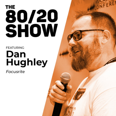 Don’t Take Yourself Too Seriously (Dan Hughley from Focusrite)