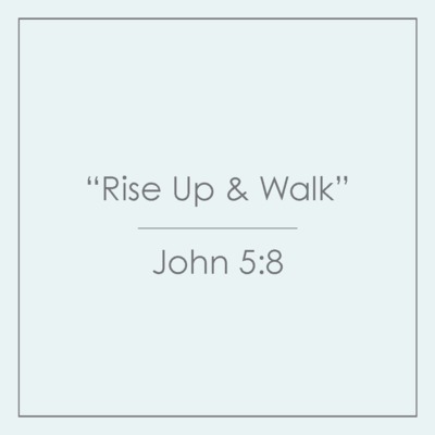 11 - Rise Up and Walk episode artwork