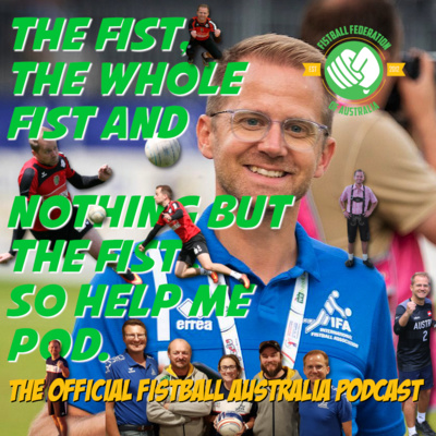 #8 The Fistball Inside, So Help Me Pod - The FiFA/IFA Crossover Episode