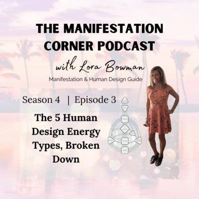 S4 E3: The 5 Human Design Energy Types Broken Down episode artwork