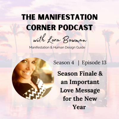 S4 E13: Season Finale & An Important Love Message for the New Year