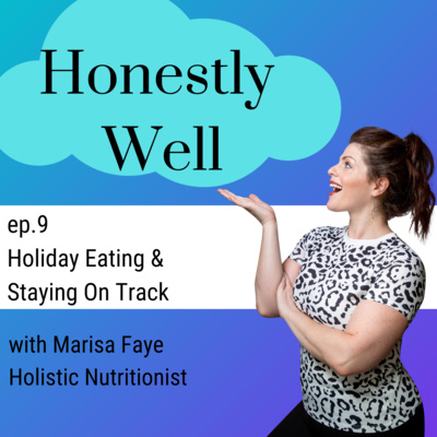 Episode 9: Holiday Eating & Staying On Track