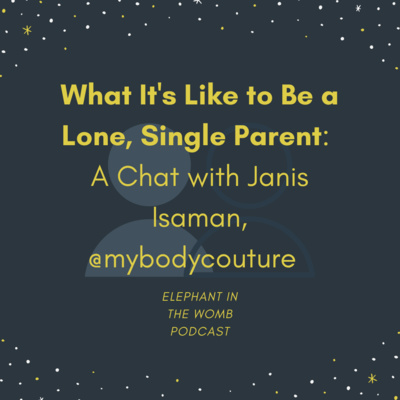 Ep 9 Parenting Experiences: Lone, Single Parenting with Janis Isaman 