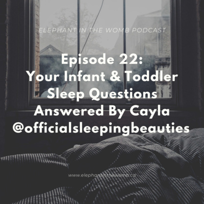 Ep 22 Your Infant & Toddler Sleep Questions Answered By Cayla @officialsleepingbeauties