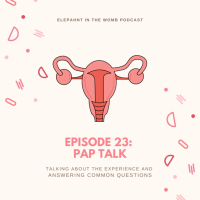 Ep 23 PAP Talk: All About the Pap Experience, HPV Vaccine & Common FAQs