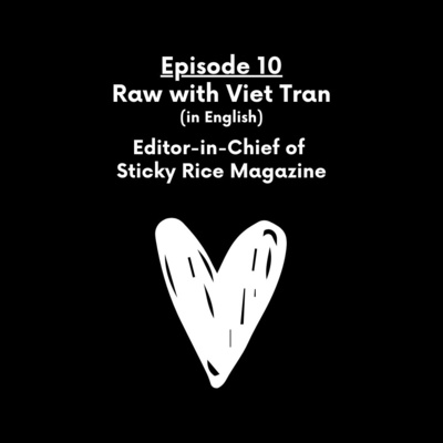 Episode 10 - Raw with Viet Tran (English)