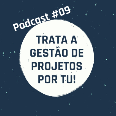 #09 - Confiança na gestão de equipas (Pt.1)