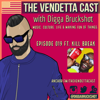 Vendetta Cast EP 019 w/ Kill Break