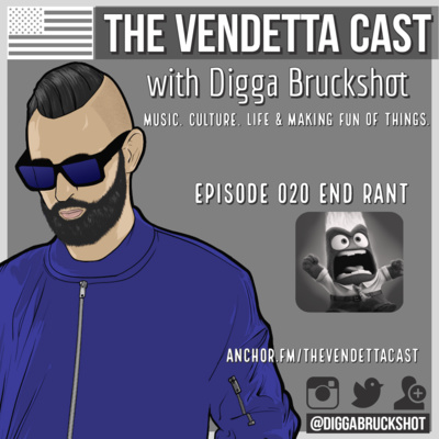 Vendetta Cast EP 020 End Rant