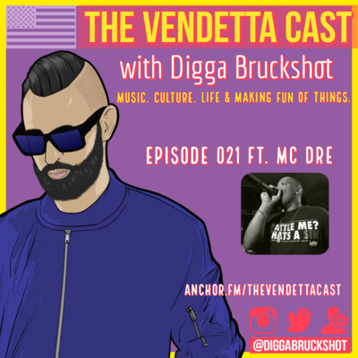 Vendetta Cast EP 021 w/ MC DRE