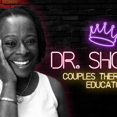 EP:24 Dr. Shonna- Relationship Expert