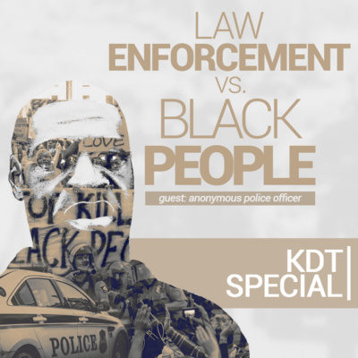 Ep:27 Law Enforcement vs. Black People