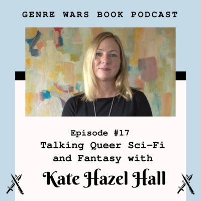 The Best Queer SciFi & Fantasy Books with Kate Hazel Hall