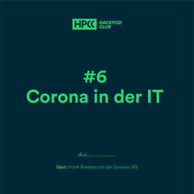 #6 Corona in der IT