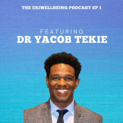 A Mental Health Conversation with Dr Yacob Tekie 