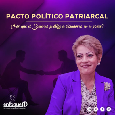 Pacto político patriarcal. ¿Por qué el Gobierno protege a violadores en el poder? [EP. 27] episode artwork