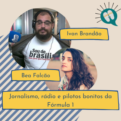 Ep. 47 Jornalismo, Rádio e pilotos bonitos na Formula 1 [feat. Ivan Brandão] 