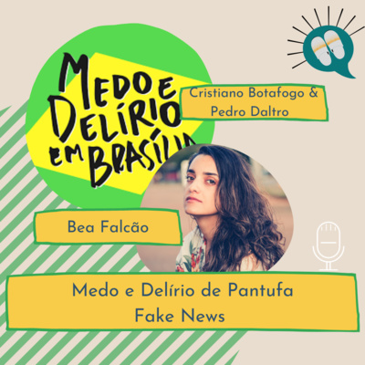 Ep. 48 Medo e Delírio de Pantufa - Fake News 