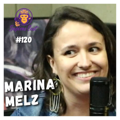 MARINA MELZ [DONAS DA P* TODA] | SAPIENSCAST #120