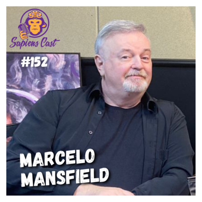 MARCELO MANSFIELD | SAPIENSCAST #152