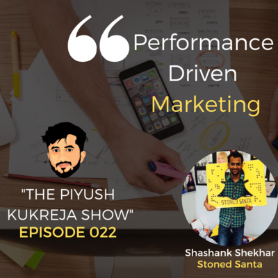 Performance Driven Marketing ft. Shashank Shekhar (Founder - Stoned Santa) #E022