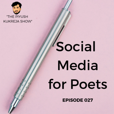Social Media for Poets | How a Poet can use Social Media to build his/her Brand #E027
