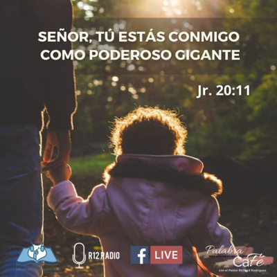SEÑOR, TÚ ESTÁS CONMIGO COMO PODEROSO GIGANTE. Jeremías 20:11 episode artwork