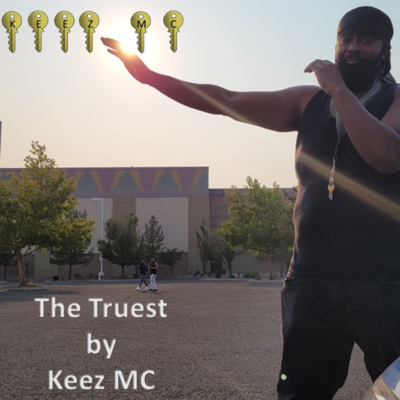 Official Audio and Video "The Truest" by Keez MC @KeezMC