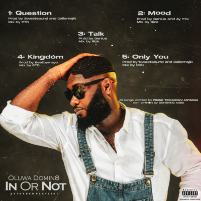 IN OR NOT by OLUWA DOMIN8 #InOrNot #Afrobeats @Oluwa_Domin8 #Shaga #EP