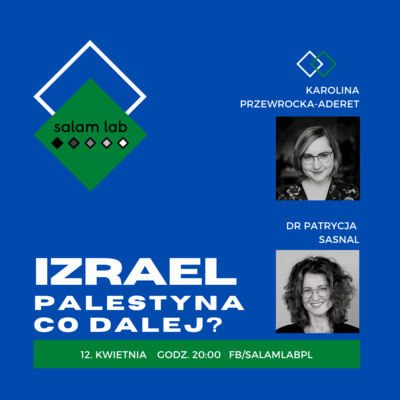 Izrael. Co dalej? | Karolina Przewrocka-Aderet X dr Patrycja Sasnal