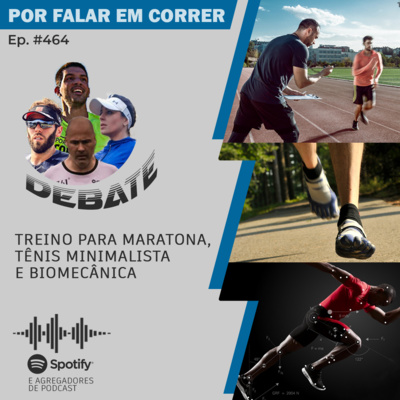 PFC Debate 464 - Treino Para Maratona, Tênis Minimalista e Biomecânica
