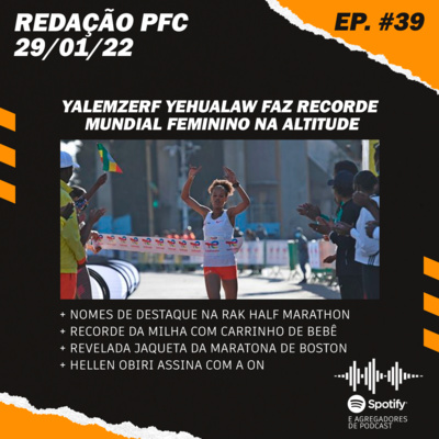Redação PFC 39 - Recorde feminino na altitude, Hellen Obiri na On e recorde com carrinho de bebê episode artwork