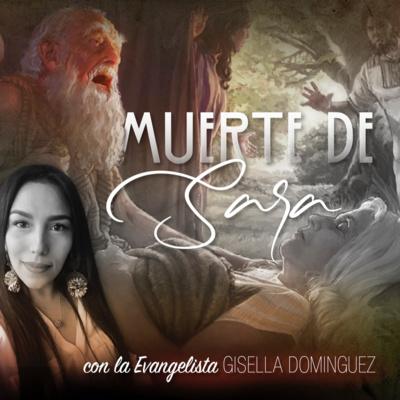 MUERTE DE SARA con la Evangelista Gisella Domínguez episode artwork