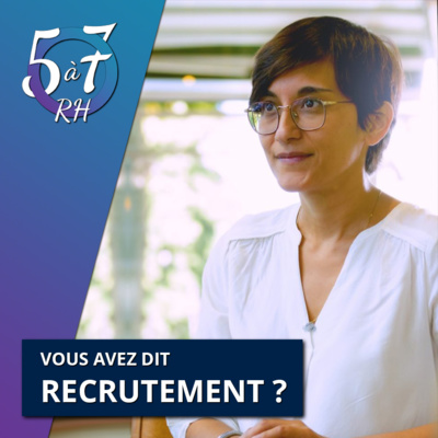 #6 - Vous avez dit recrutement ? avec Hélène Ly 