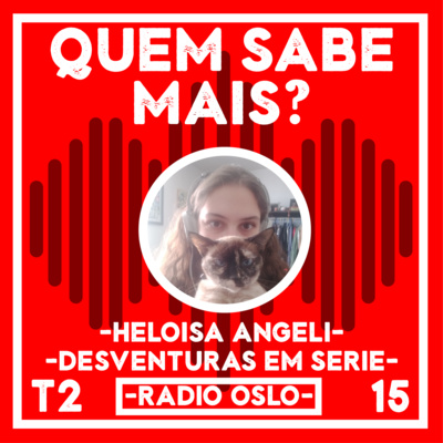 43 — S02E10 Quem Sabe Mais — com Heloisa Angeli (Desventuras em Série) episode artwork