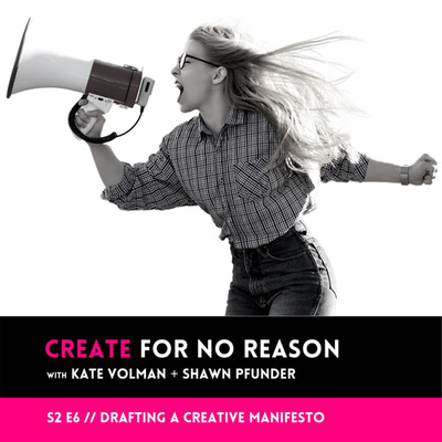 Drafting a Creative Manifesto EP 018