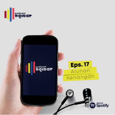 Eps. 17 - Alunan Kenangan