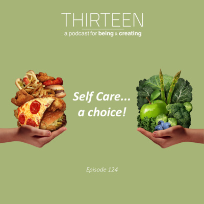 Self Care - a choice! (E·124)