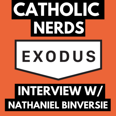 Episode 30: Exodus 90 Nerd Interview with Nathaniel Binversie