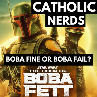 Episode 33: Book of Boba Fett Nerds - Boba Fine or Boba Fail? 