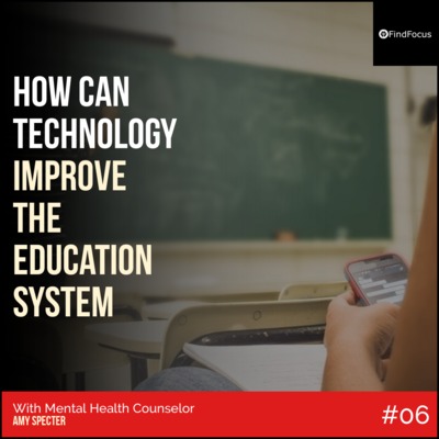 How Can Technology Help to Improve the Education System