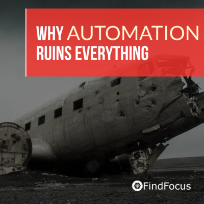 Why Automation Ruins Everything