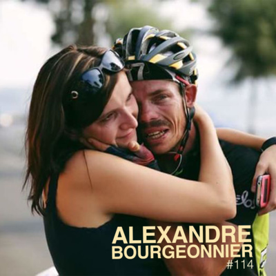 Episode 114 - Alexandre Bourgeonnier - Amour et TCR