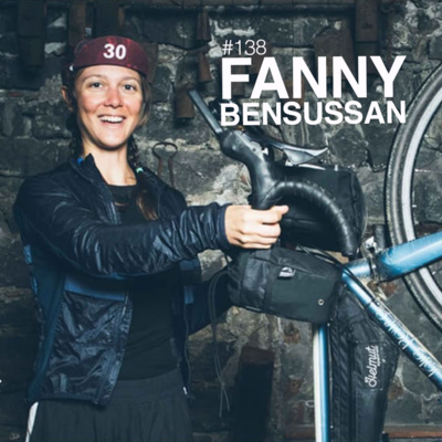 Épisode 138 - Avoir un plan et s’y tenir - Le bikepacking selon Fanny Bensussan.