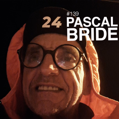 Episode 139 - Pascal Bride - L'exigence avant tout !