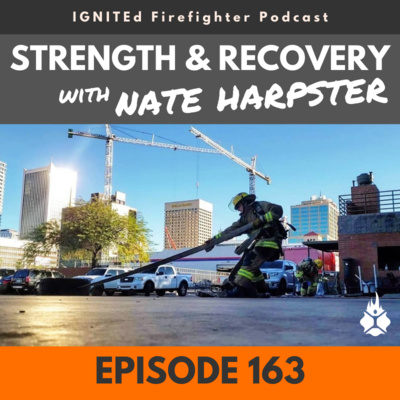 Episode 163 - Strength and Recovery with Nate Harpster