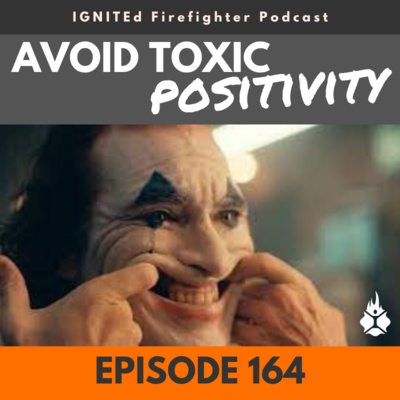 Episode 164 - Avoid Toxic Positivity!